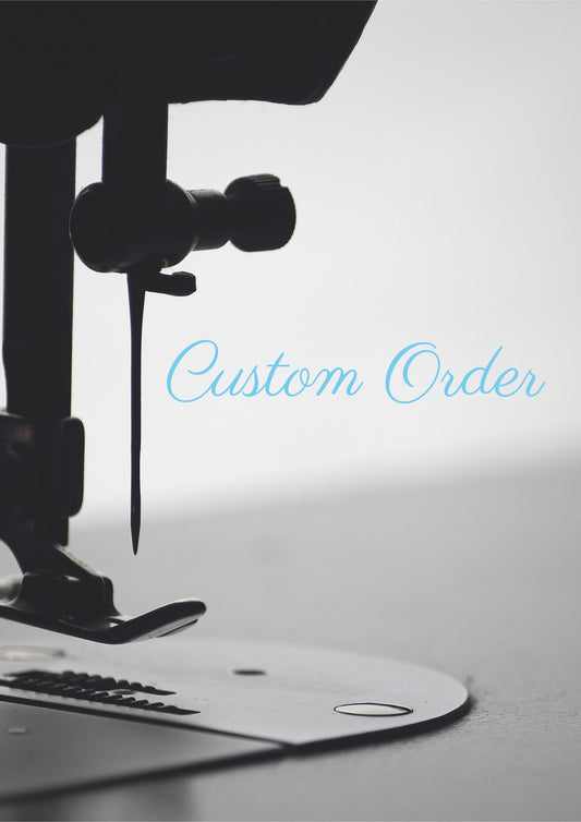 EVERYONE PLEASE READ-Custom Order